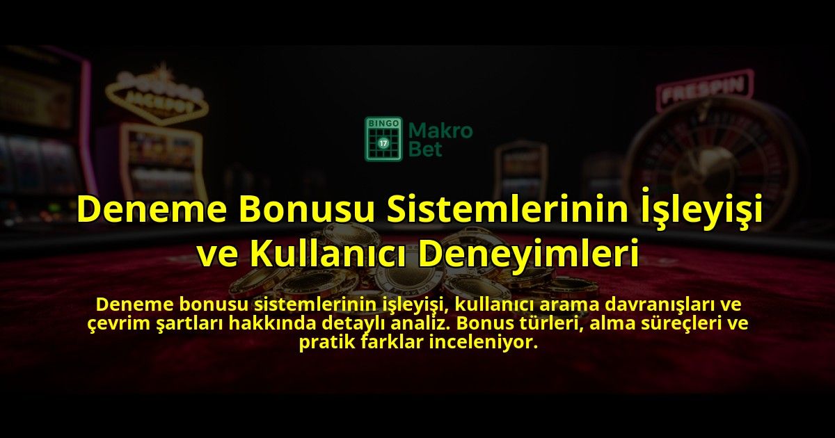 Deneme-Bonusu-Sistemlerinin-Isleyisi-ve-Kullanici-Deneyimleri-overlay-1776630942.jpg