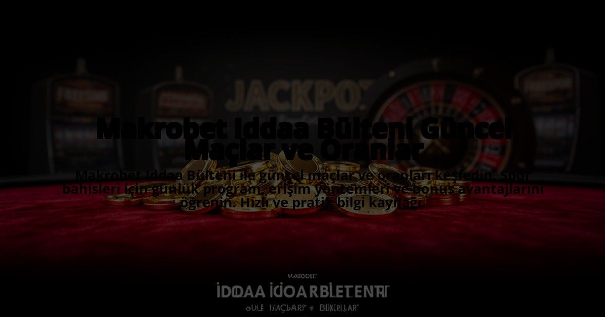 Makrobet-Iddaa-Bulteni-Guncel-Maclar-ve-Oranlar-overlay-1775004020.jpg