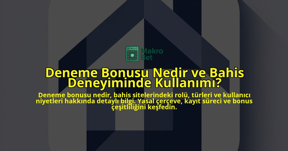 Deneme-Bonusu-Nedir-ve-Bahis-Deneyiminde-Kullanimi-overlay-1778189674.jpg